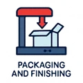 Packaging and Finishing